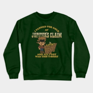 Jupiter's Claim Gold Panning 2015 Crewneck Sweatshirt